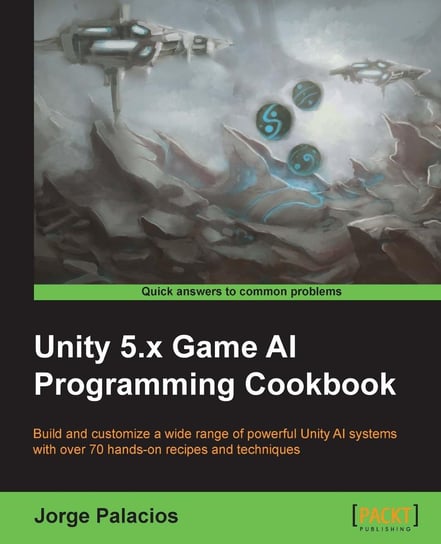 Unity 5.x Game AI Programming Cookbook Jorge Palacios