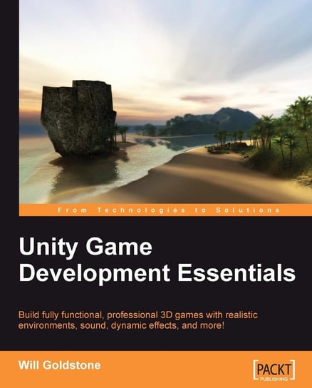 Unity Game Development Essentials Goldstone Will