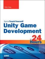 Unity Game Development in 24 Hours, Sams Teach Yourself Geig Mike