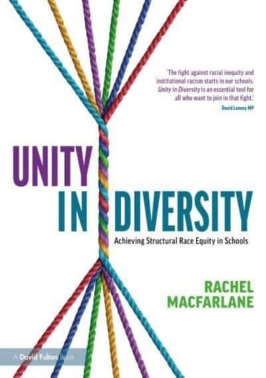 Unity in Diversity: Achieving Structural Race Equity in Schools Rachel Macfarlane