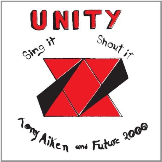 Unity Sing It Shout It Tony Aiken & Future 2000