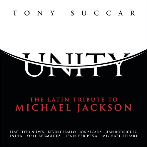 Unity: The Latin Tribute To Michael Jackson Tony Succar