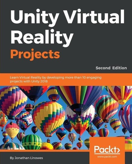 Unity Virtual Reality Projects - Second Edition Jonathan Linowes