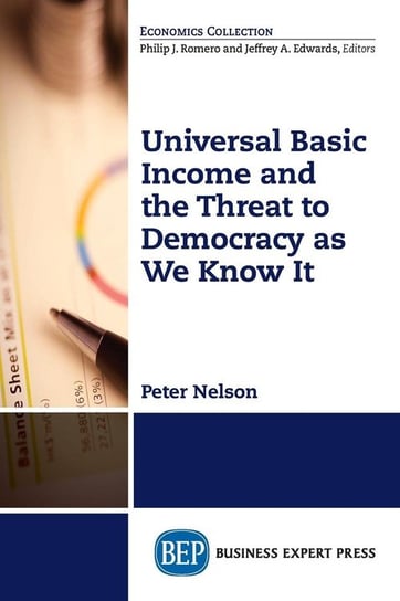 Universal Basic Income and the Threat to Democracy as We Know It Nelson Peter