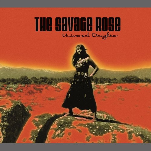 Universal Daughter The Savage Rose