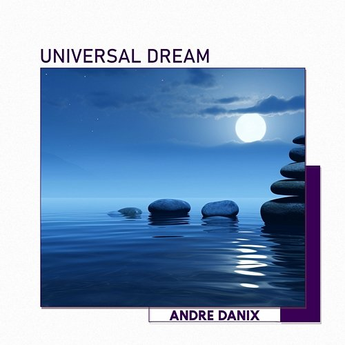 Universal Dream Andre Danix