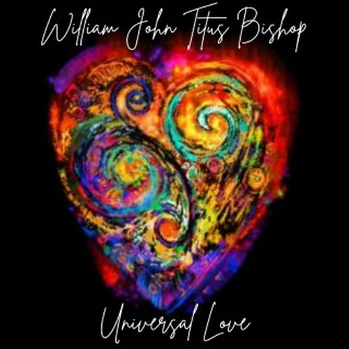 Universal Love William John Titus Bishop