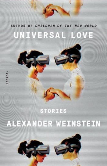 Universal Love: Stories Weinstein Alexander