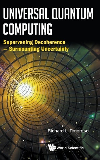 Universal Quantum Computing Richard L. Amoroso