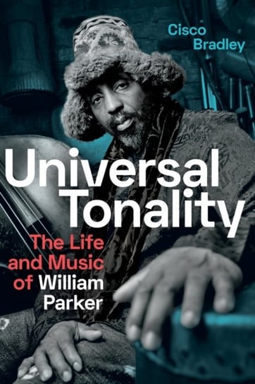Universal Tonality: The Life and Music of William Parker Cisco Bradley