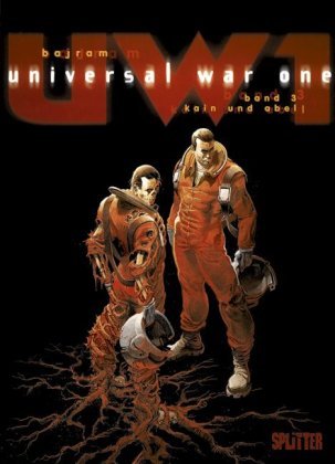 Universal War One 03 - Kain und Abel Bajram Denis