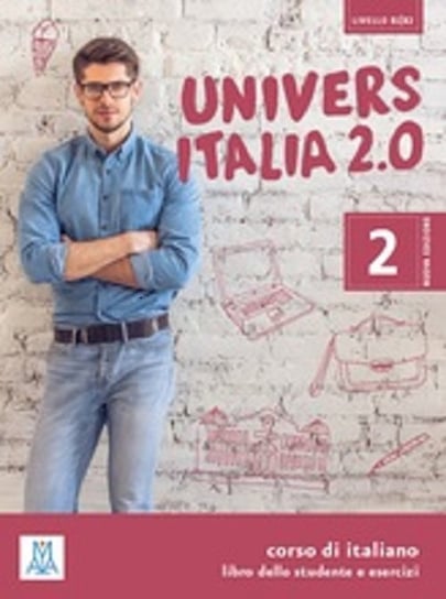 UniversItalia 2.0 B1/B2. Podręcznik + ćwiczenia + 2 CD Piotti Danila, de Savorgnani Giulia, Carrara Elena