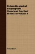 University Musical Encyclopedia - Musician's Practical Instructor Volume I Elson Arthur