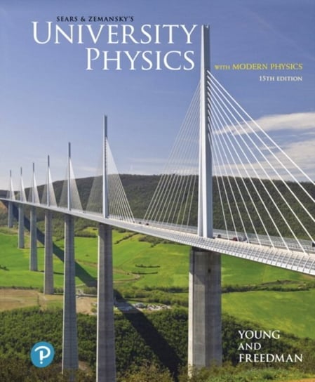 University Physics with Modern Physics Opracowanie zbiorowe