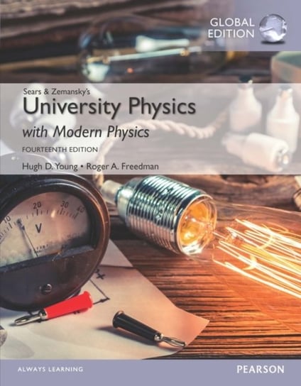 University Physics with Modern Physics, Volume 2 (Chs. 21-37), Global Edition Opracowanie zbiorowe