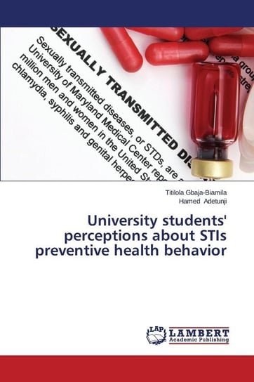 University students' perceptions about STIs preventive health behavior Gbaja-Biamila Titilola