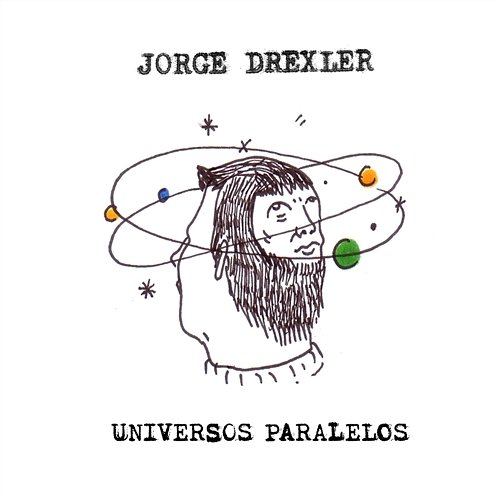 Universos paralelos Jorge Drexler