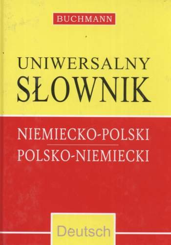 Uniwersalny Słownik Niemiecko-Polski Polsko-Niemiecki Opracowanie zbiorowe