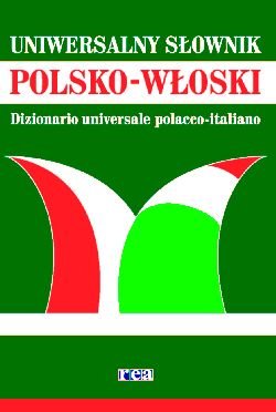 Uniwersalny Słownik Polsko-Włoski Opracowanie zbiorowe