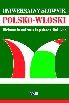 Uniwersalny słownik polsko-włoski włosko-polski Opracowanie zbiorowe