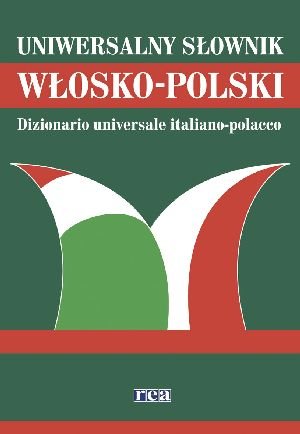 Uniwersalny Słownik Włosko-Polski Opracowanie zbiorowe