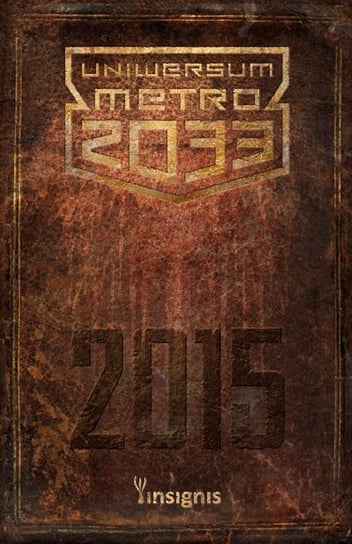 Uniwersum Metro 2033. Kalendarz 2015 Yatskevich Ilya