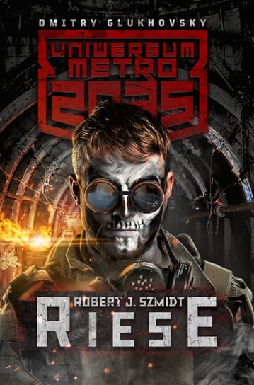 Uniwersum Metro 2035. Riese Szmidt Robert J.