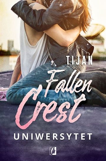 Uniwersytet. Fallen Crest. Tom 5 Tijan