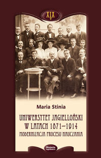 Uniwersytet Jagielloński w latach 1871-1914. Modernizacja procesu nauczania Stinia Maria