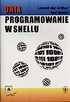 Unix Programowanie w Shellu Burns Arthur Jay