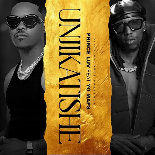 Unjikatishe Prince Luv & Yo Maps
