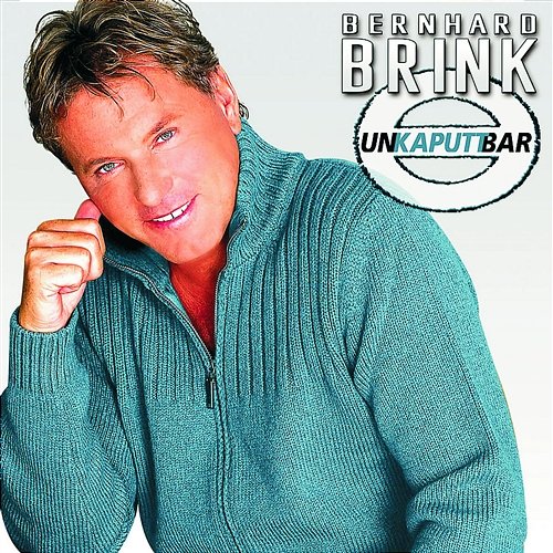 Unkaputtbar Bernhard Brink