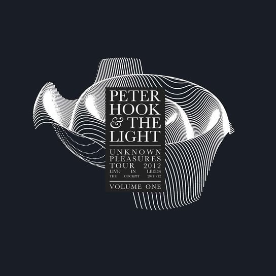 Unknown Pleasures. Volume 1 Peter Hook and The Light