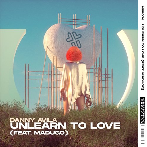 Unlearn To Love Danny Avila feat. madugo