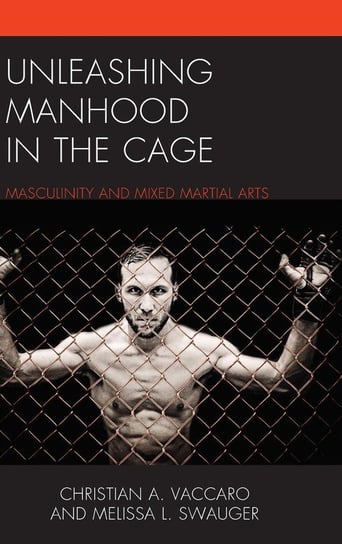 Unleashing Manhood in the Cage Vaccaro Christian A.