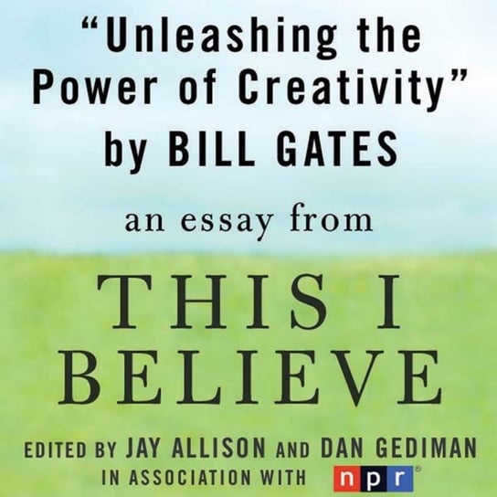 Unleashing the Power of Creativity Gediman Dan, Allison Jay, Gates Bill