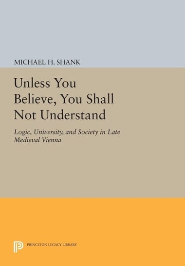Unless You Believe, You Shall Not Understand Shank Michael H.