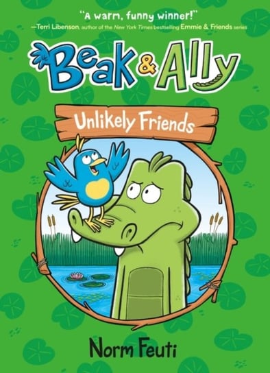 Unlikely Friends. Beak & Ally. Volume 1 Norm Feuti