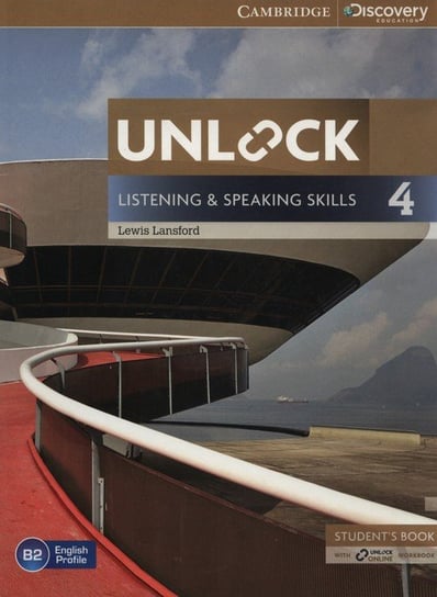 Unlock 4. Listening and Speaking Skills. Student's Book and Online Workbook Lansford Lewis