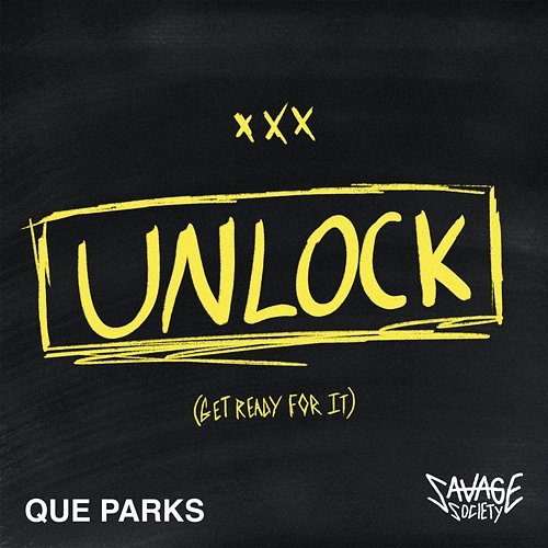 Unlock (Get Ready For It) Que Parks, Savage Society, Silverberg