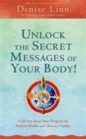 Unlock the Secret Messages of Your Body!: A 28-Day Jump-Start Program for Radiant Health and Glorious Vitality (brak polskiej wersji językowej) Linn Denise