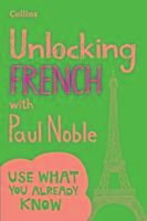 Unlocking French with Paul Noble Noble Paul
