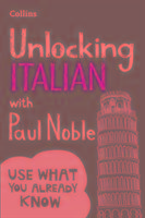 Unlocking Italian with Paul Noble Noble Paul
