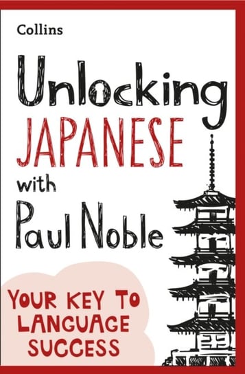 Unlocking Japanese with Paul Noble Noble Paul