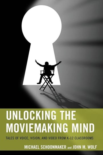 Unlocking the Moviemaking Mind Schoonmaker Michael