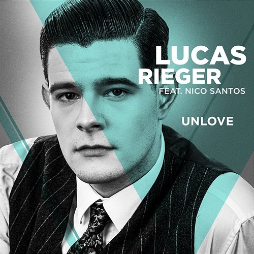 Unlove Lucas Rieger feat. Nico Santos