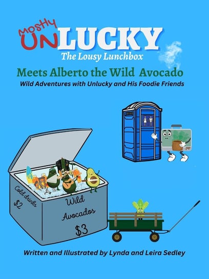 Unlucky Meets Alberto the Wild Avocado - ebook epub Lynda Sedley, Leira Sedley