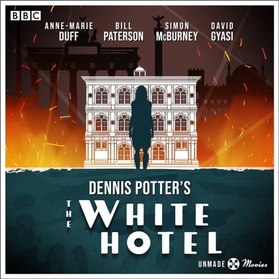 Unmade Movies. Dennis Potter's The White Hotel Potter Dennis, Thomas D.M.
