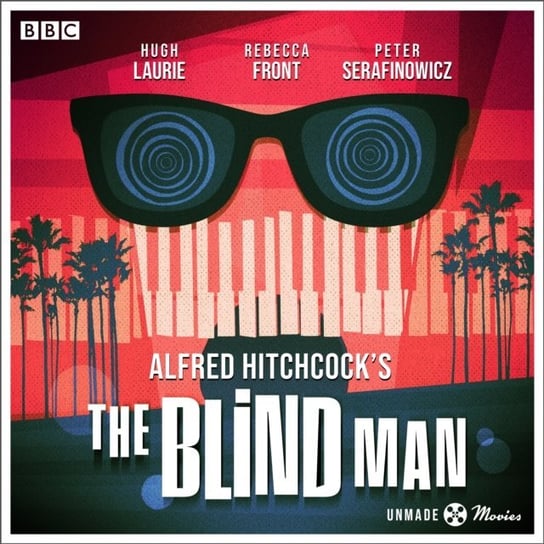 Unmade Movies: Hitchcock's The Blind Man Gatiss Mark, Lehman Ernest, Hitchcock Alfred