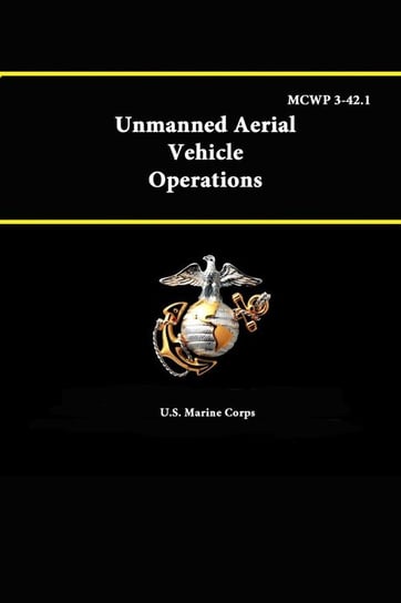 Unmanned Aerial Vehicle Operations - MCWP 3-42.1 Corps U.S. Marine